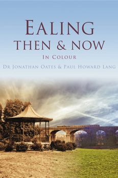 Hardcover Ealing Then & Now in Colour Book