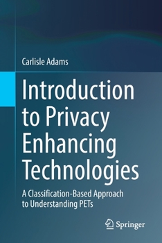 Paperback Introduction to Privacy Enhancing Technologies: A Classification-Based Approach to Understanding Pets Book