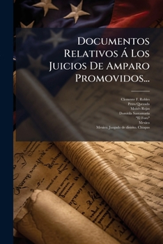 Documentos Relativos Á Los Juicios De Amparo Promovidos...