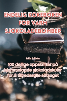 Paperback Endelig Kokeboken for Varm Sjokoladebomber [Norwegian] Book