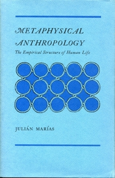 Hardcover Metaphysical Anthropology: The Empirical Structure of Human Life Book