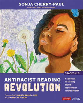 Paperback Antiracist Reading Revolution [Grades K-8]: A Framework for Teaching Beyond Representation Toward Liberation Book