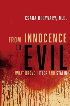 Paperback From Innocence to Evil: What Drove Hitler and Stalin Book
