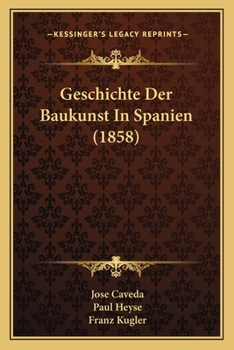 Paperback Geschichte Der Baukunst In Spanien (1858) [German] Book