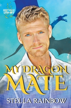 My Dragon Mate - Book #1 of the Mages of Mistvale