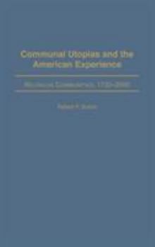 Hardcover Communal Utopias and the American Experience Religious Communities, 1732-2000 Book