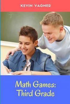 Paperback Math Games: Third Grade: Math & Logic Puzzles Collection For Kids & Teens Book