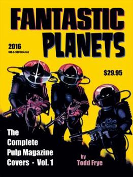 Mass Market Paperback FANTASTIC PLANETS: The Complete Pulp Magazine Covers, Vol. 1 Book