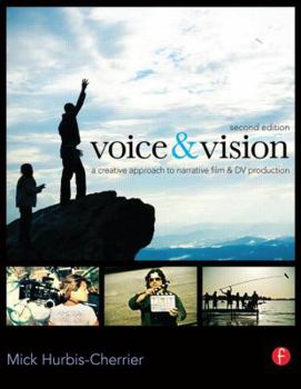 Paperback Voice & Vision: A Creative Approach to Narrative Filmmaking Book