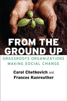 Paperback From the Ground Up: Grassroots Organizations Making Social Change Book