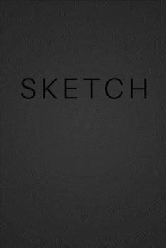 Paperback Sketch - Art Sketch Book (Blank Notebook) Black Cover with Black Text: (6x9) Blank Paper Sketchbook, 100 Pages, Durable Matte Cover Book