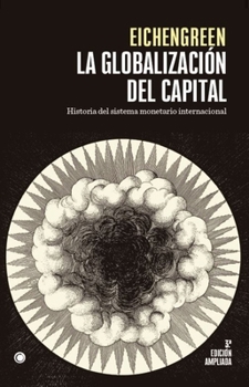 Paperback La Globalización del Capital. 3rd Ed.: Historia del Sistema Monetario Internacional [Spanish] Book