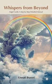 Paperback Whispers from Beyond: Angel Cards: A step by Step Detailed Manual Book