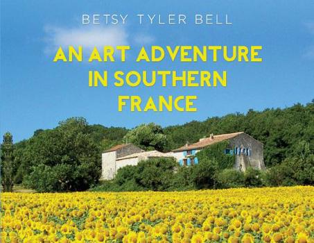 Paperback An Art Adventure in Southern France Book