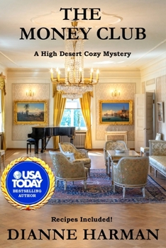 The Money Club: A High Desert Cozy Mystery (High Desert Cozy Mystery Series) - Book #9 of the High Desert