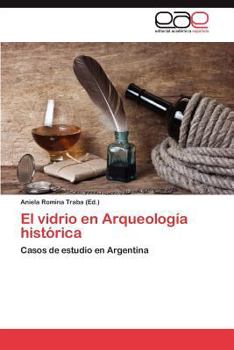 Paperback El Vidrio En Arqueologia Historica [Spanish] Book