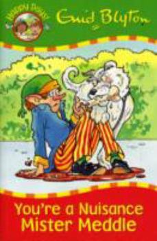 Paperback You're a Nuisance Mister Meddle (Happy Days) Book