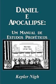 Paperback Daniel e Apocalipse: Um Manual de Estudos Proféticos [Portuguese] Book