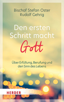 Paperback Den Ersten Schritt Macht Gott: Uber Erfullung, Berufung Und Den Sinn Des Lebens [German] Book