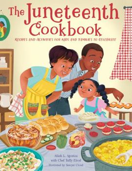 Hardcover The Juneteenth Cookbook: Recipes and Activities for Kids and Families to Celebrate Book