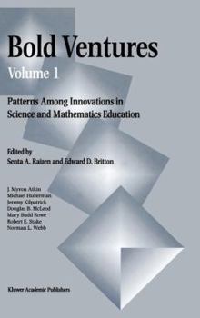 Bold Ventures - Volume 1: Patterns Among Innovations in Science and Mathematics Education