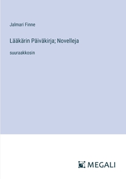 Paperback Lääkärin Päiväkirja; Novelleja: suuraakkosin [Finnish] Book