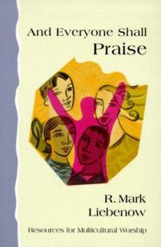 Paperback And Everyone Shall Praise: Resources for Multicultural Worship Book