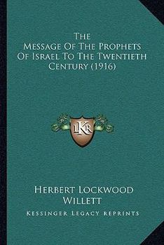 Paperback The Message Of The Prophets Of Israel To The Twentieth Century (1916) Book