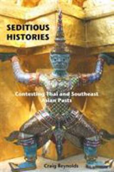 Paperback Seditious Histories: Contesting Thai and Southeast Asian Pasts Book