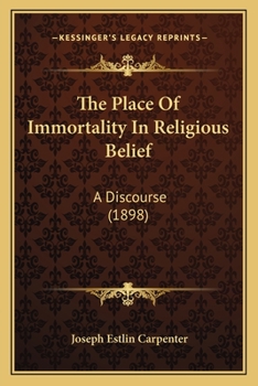 Paperback The Place Of Immortality In Religious Belief: A Discourse (1898) Book
