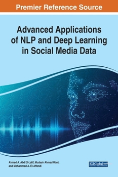 Advanced Applications of Nlp and Deep Learning in Social Media Data