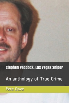 Paperback Stephen Paddock, Las Vegas Sniper: An anthology of True Crime Book