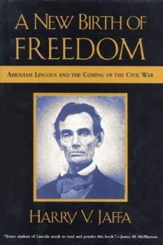Hardcover A New Birth of Freedom: Abraham Lincoln and the Coming of the Civil War Book