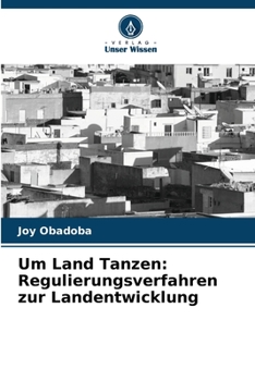 Paperback Um Land Tanzen: Regulierungsverfahren zur Landentwicklung [German] Book