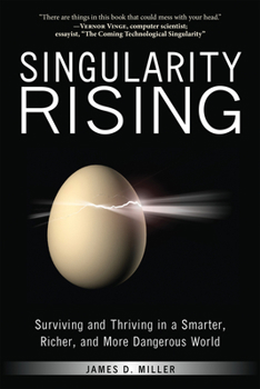 Paperback Singularity Rising: Surviving and Thriving in a Smarter, Richer, and More Dangerous World Book