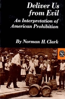 Paperback Deliver Us from Evil: An Interpretation of American Prohibition Book