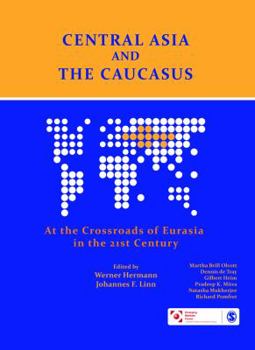 Hardcover Central Asia and the Caucasus: At the Crossroads of Eurasia in the 21st Century Book