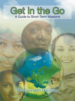 Paperback Get in the Go: A Guide to Short-Term Missions Book