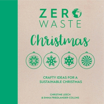 Paperback Zero Waste: Christmas: Crafty Ideas for Sustainable Christmas Solutions Book