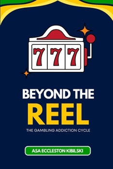 Beyond the Reel: The Gambling Addiction Cycle