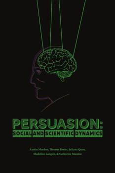 Paperback Persuasion: Social and Scientific Dynamics Book