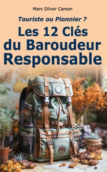 Paperback Touriste ou Pionnier ?: Les 12 Clés du Baroudeur Responsable [French] Book
