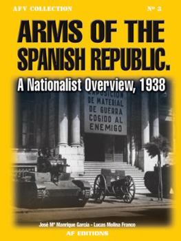 Paperback Arms of the Spanish Republic: A Nationalist Overview, 1938 Book