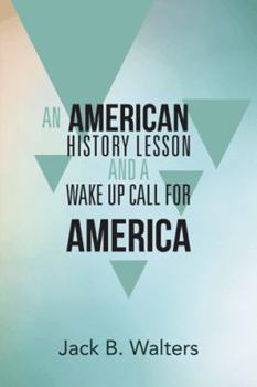 Paperback An American History Lesson and a Wake Up Call for America Book