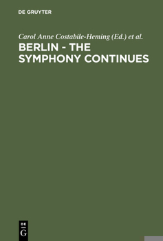 Hardcover Berlin - The Symphony Continues: Orchestrating Architectural, Social, and Artistic Change in Germany's New Capital Book