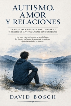 Paperback AUTISMO, AMOR Y RELACIONES (ASPERGER) (Spanish Edition) [Spanish] Book