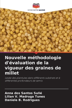 Nouvelle méthodologie d'évaluation de la vigueur des graines de millet (French Edition)