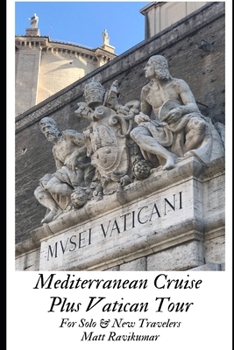 Mediterranean Cruise Plus Vatican Tour: For Solo and New Travelers (Ancient Wisdom)