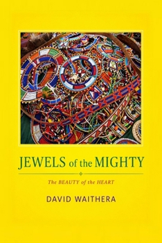 Jewels of the Mighty; the Beauty of the Heart
