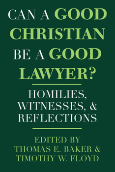 Paperback Can a Good Christian Be a Good Lawyer?: Homilies, Witnesses, and Reflections Book